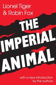 The Imperial Animal - 9781560009627 by Lionel Tiger, 9781560009627
