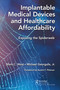 Implantable Medical Devices and Healthcare Affordability (Exposing the Spiderweb) by Mark C. West, Michael Georgulis, Jr., 9781032430539