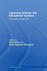 Improving Schools and Educational Systems (International Perspectives) - 9780415479318 by Alma Harris, Janet Hageman Chrispeels, 9780415479318