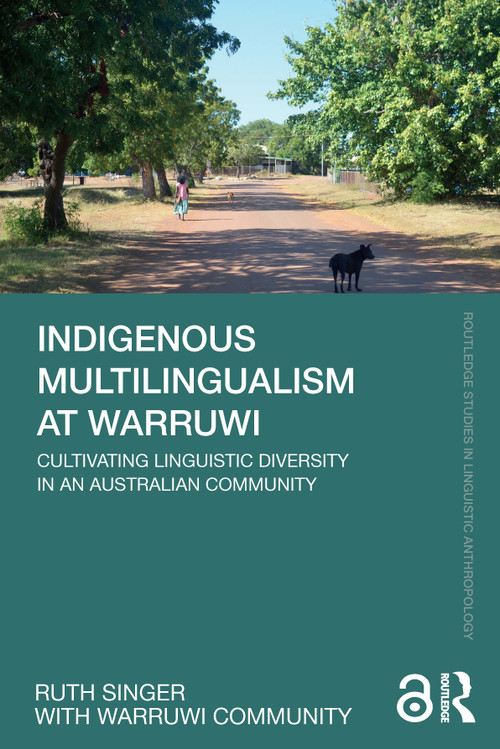 Indigenous Multilingualism at Warruwi (Cultivating Linguistic Diversity in an Australian Community) by Ruth Singer, 9781032155012
