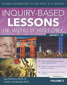 Inquiry-Based Lessons in World History (Global Expansion to the Post-9/11 World (Vol. 2, Grades 7-10)) by Jana Kirchner, Andrew McMichael, 9781618218612