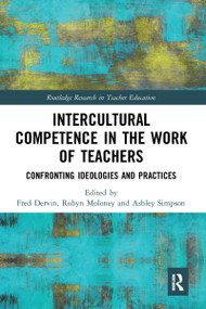 Intercultural Competence in the Work of Teachers (Confronting Ideologies and Practices) - 9781032237268 by Fred Dervin, Robyn Moloney, Ashley Simpson, 9781032237268