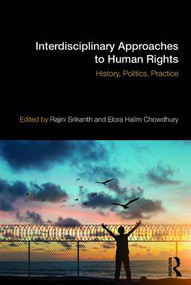 Interdisciplinary Approaches to Human Rights (History, Politics, Practice) - 9781138482265 by Rajini Srikanth, Elora Halim Chowdhury, 9781138482265