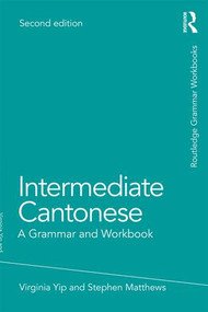 Intermediate Cantonese (A Grammar and Workbook) - 9780415815611 by Virginia Yip, Stephen Matthews, 9780415815611