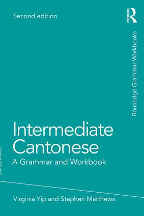 Intermediate Cantonese (A Grammar and Workbook) - 9780415815611 by Virginia Yip, Stephen Matthews, 9780415815611