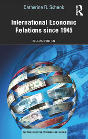 International Economic Relations since 1945 by Catherine R. Schenk, 9780815395607