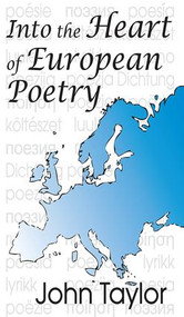 Into the Heart of European Poetry - 9781412811095 by John Taylor, 9781412811095