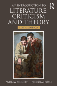 An Introduction to Literature, Criticism and Theory by Andrew Bennett, Nicholas Royle, 9781032158846