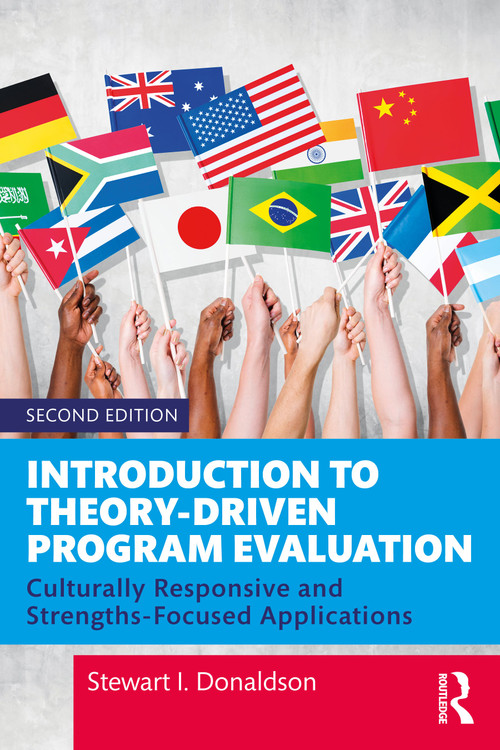 Introduction to Theory-Driven Program Evaluation (Culturally Responsive and Strengths-Focused Applications) by Stewart I. Donaldson, 9780367373535