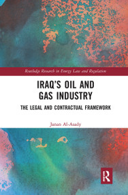 Iraq's Oil and Gas Industry (The Legal and Contractual Framework) - 9781032241029 by Janan Al-Asady, 9781032241029
