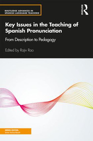 Key Issues in the Teaching of Spanish Pronunciation (From Description to Pedagogy) - 9781138954618 by Rajiv Rao, 9781138954618