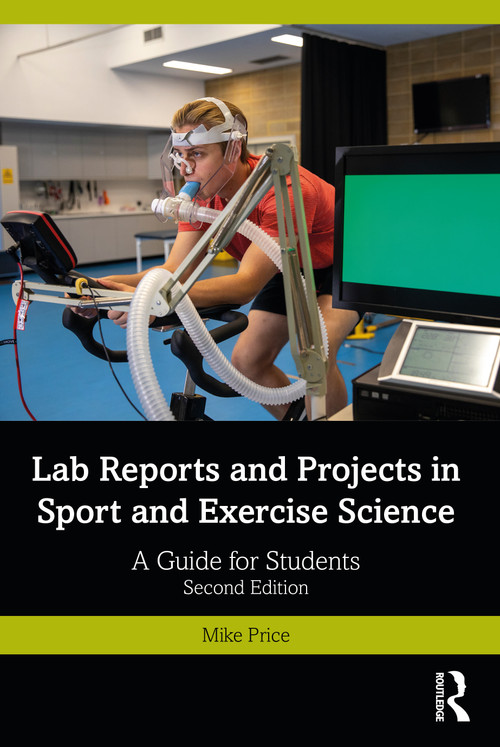 Lab Reports and Projects in Sport and Exercise Science (A Guide for Students) by Mike Price, 9780367631819