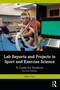 Lab Reports and Projects in Sport and Exercise Science (A Guide for Students) by Mike Price, 9780367631819