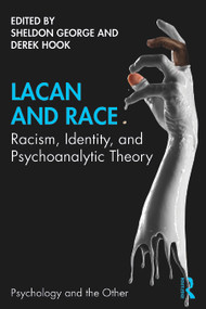 Lacan and Race (Racism, Identity, and Psychoanalytic Theory) - 9780367345976 by Sheldon George, Derek Hook, 9780367345976
