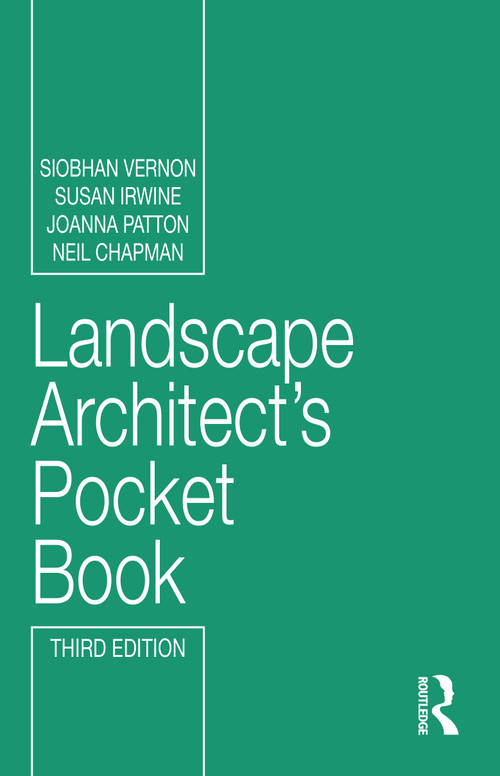 Landscape Architect's Pocket Book by Siobhan Vernon, Susan Irwine, Joanna Patton, Neil Chapman, 9780367635275