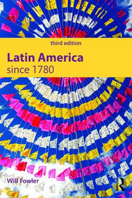 Latin America since 1780 - 9781138915572 by Will Fowler, 9781138915572