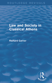 Law and Society in Classical Athens (Routledge Revivals) - 9780415744348 by Richard Garner, 9780415744348