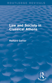 Law and Society in Classical Athens (Routledge Revivals) - 9780415744348 by Richard Garner, 9780415744348