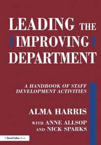 Leading the Improving Department (A Handbook of Staff Activities) - 9781853468087 by Alma Harris, Anne Allsop, Nick Sparks, 9781853468087