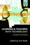 Learning and Teaching with Technology (Principles and Practices) by Som Naidu, 9780415346108