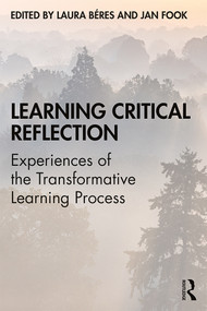 Learning Critical Reflection (Experiences of the Transformative Learning Process) - 9781138491304 by Laura Béres, Jan Fook, 9781138491304