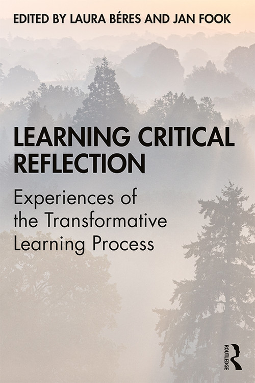Learning Critical Reflection (Experiences of the Transformative Learning Process) - 9781138491304 by Laura Béres, Jan Fook, 9781138491304