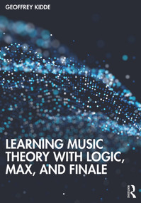 Learning Music Theory with Logic, Max, and Finale - 9781138544291 by Geoffrey Kidde, 9781138544291