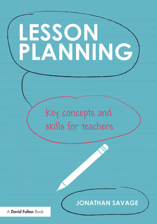 Lesson Planning (Key concepts and skills for teachers) - 9780415708968 by Jonathan Savage, 9780415708968