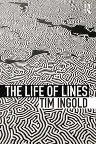 The Life of Lines - 9780415576864 by Tim Ingold, 9780415576864