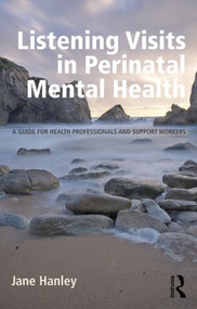 Listening Visits in Perinatal Mental Health (A Guide for Health Professionals and Support Workers) - 9781138774926 by Jane Hanley, 9781138774926