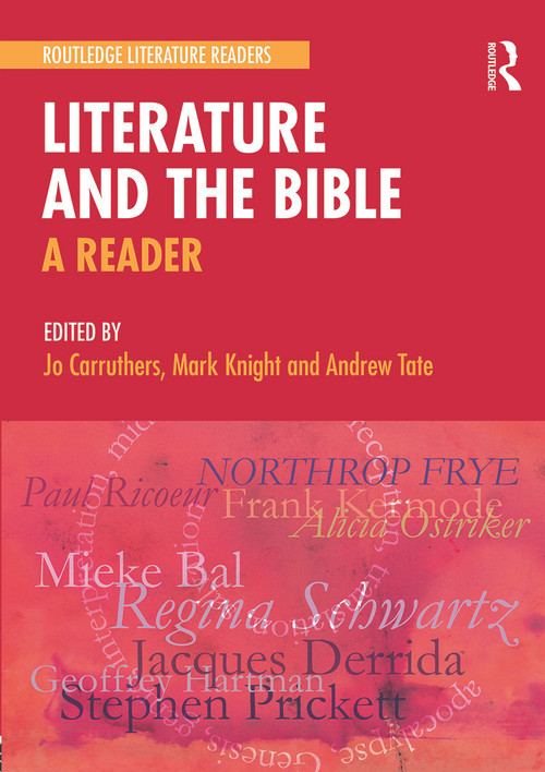 Literature and the Bible (A Reader) - 9780415698535 by Jo Carruthers, Mark Knight, Andrew Tate, 9780415698535