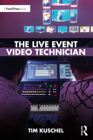 The Live Event Video Technician by Tim Kuschel, 9781032160955