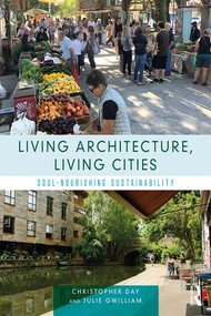 Living Architecture, Living Cities (Soul-Nourishing Sustainability) - 9781138594821 by Christopher Day, Julie Gwilliam, 9781138594821