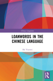 Loanwords in the Chinese Language by Shi Youwei, 9780367674601