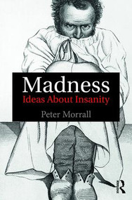 Madness (Ideas About Insanity) - 9781138905528 by Peter Morrall, 9781138905528