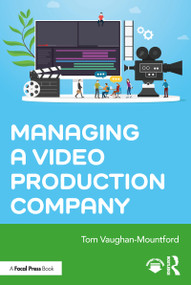 Managing a Video Production Company by Tom Vaughan-Mountford, 9780367615499
