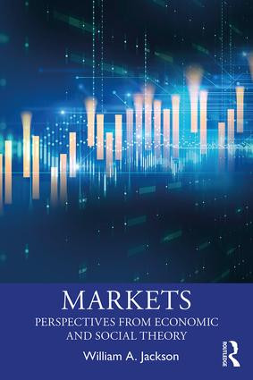 Markets (Perspectives from Economic and Social Theory) - 9781138936843 by William A. Jackson, 9781138936843
