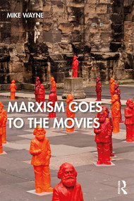 Marxism Goes to the Movies - 9781138677876 by Mike Wayne, 9781138677876