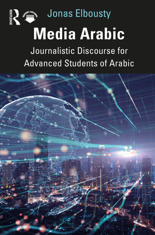 Media Arabic (Journalistic Discourse for Advanced Students of Arabic) - 9781032044460 by Jonas Elbousty, 9781032044460