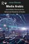 Media Arabic (Journalistic Discourse for Advanced Students of Arabic) - 9781032044460 by Jonas Elbousty, 9781032044460