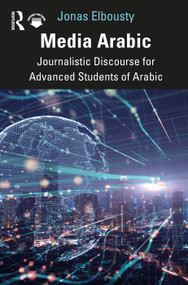 Media Arabic (Journalistic Discourse for Advanced Students of Arabic) - 9781032044460 by Jonas Elbousty, 9781032044460
