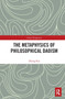 The Metaphysics of Philosophical Daoism - 9780367621797 by Kai Zheng, 9780367621797
