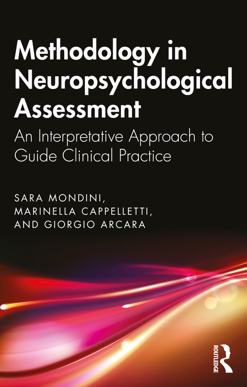 Methodology in Neuropsychological Assessment (An Interpretative Approach to Guide Clinical Practice) - 9781032049298 by Sara Mondini, Marinella Cappelletti, Giorgio Arcara, 9781032049298