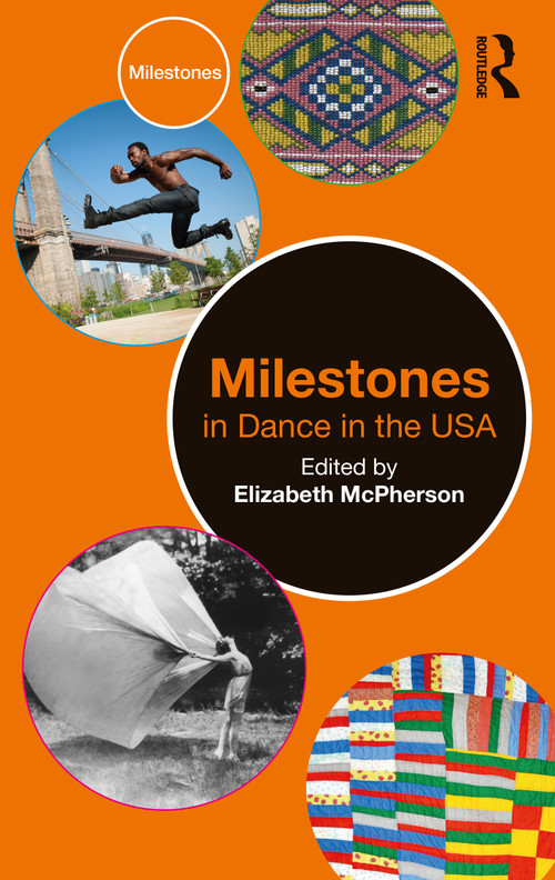 Milestones in Dance in the USA by Elizabeth McPherson, 9781032131023