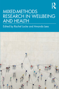 Mixed-Methods Research in Wellbeing and Health by Rachel Locke, Amanda Lees, 9780367207786