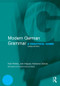 Modern German Grammar (A Practical Guide) by Ruth Whittle, John Klapper, Katharina Glöckel, Bill Dodd, Christine Eckhard-Black, 9780415567268