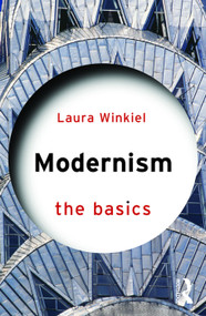 Modernism: The Basics - 9780415713702 by Laura Winkiel, 9780415713702
