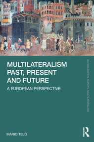Multilateralism Past, Present and Future (A European Perspective) - 9781032245430 by Mario Telò, 9781032245430