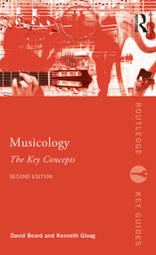 Musicology: The Key Concepts - 9780415679688 by David Beard, Kenneth Gloag, 9780415679688