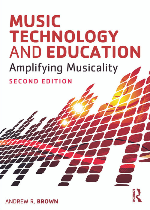 Music Technology and Education (Amplifying Musicality) - 9780415723145 by Andrew Brown, 9780415723145